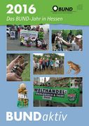 BUNDaktiv Jahresbericht 2016 BUND Hessen